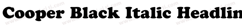 Cooper Black Italic Headline BT字体转换